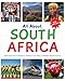 All About South Africa: Our country, its people, history, cultures, economy and wildlife