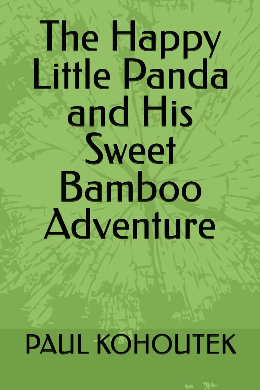 The Happy Little Panda and His Sweet Bamboo Adventure