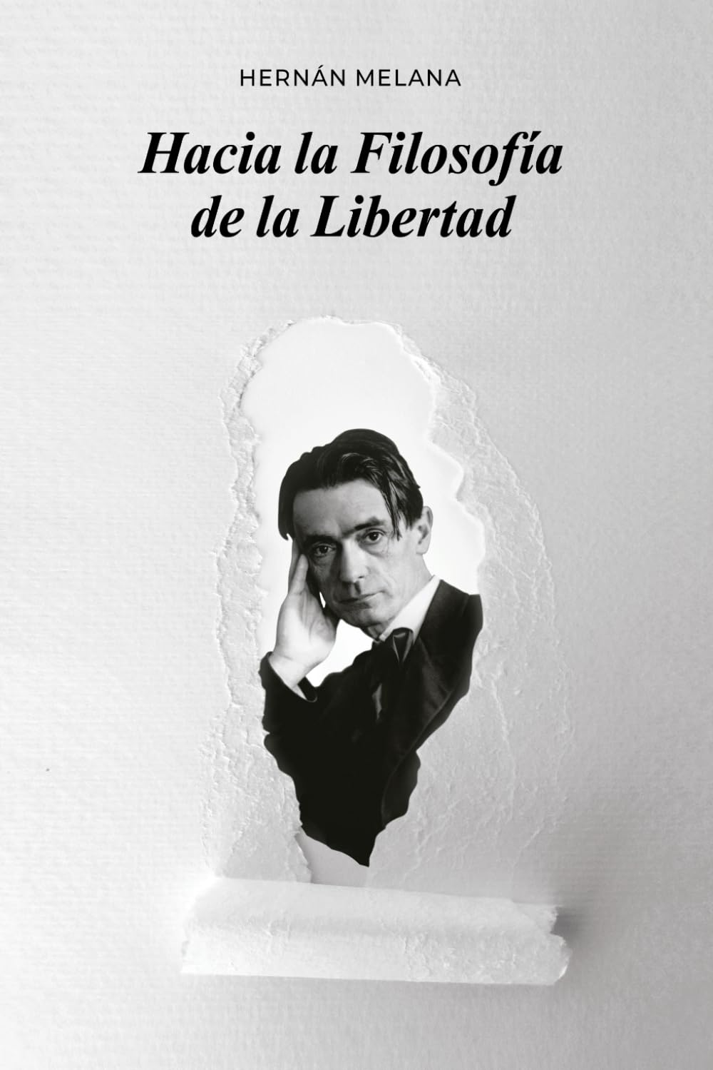 Hacia la Filosofía de la Libertad: Una antesala a la obra fundamental de Rudolf Steiner y a los problemas del conocimiento