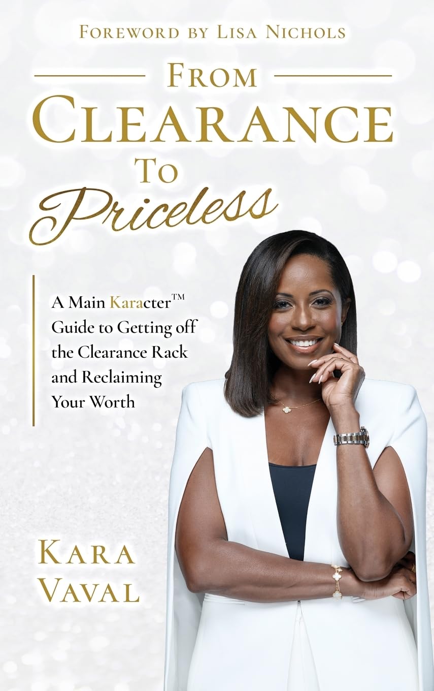 From Clearance to Priceless: A Main KaracterTM Guide to Getting off the Clearance Rack and Reclaiming Your Worth