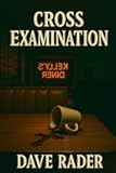 Cross Examination (The Small Town Faith Series)