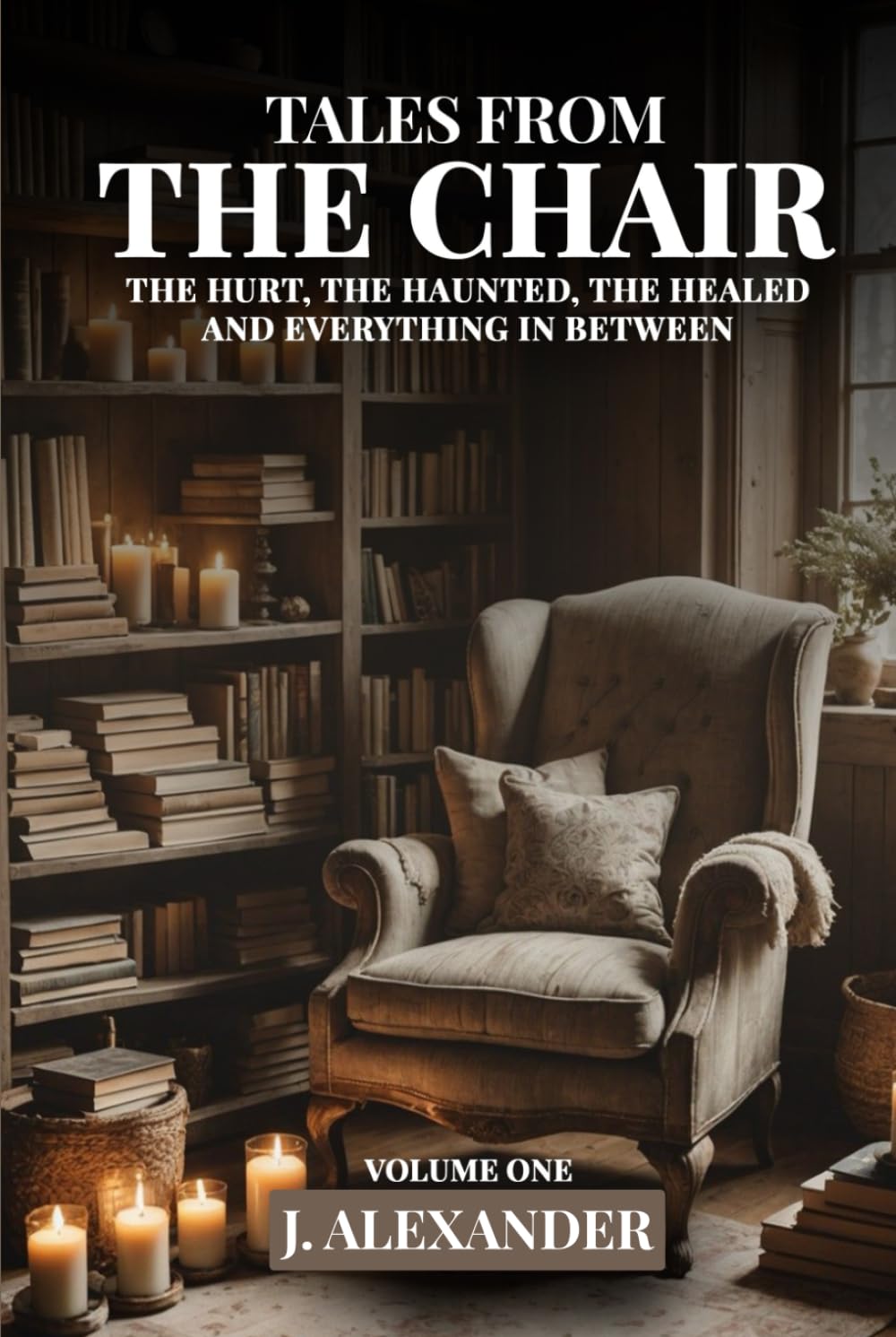 Tales From The Chair: The Hurt, The Haunted, The Healed and Everything In Between