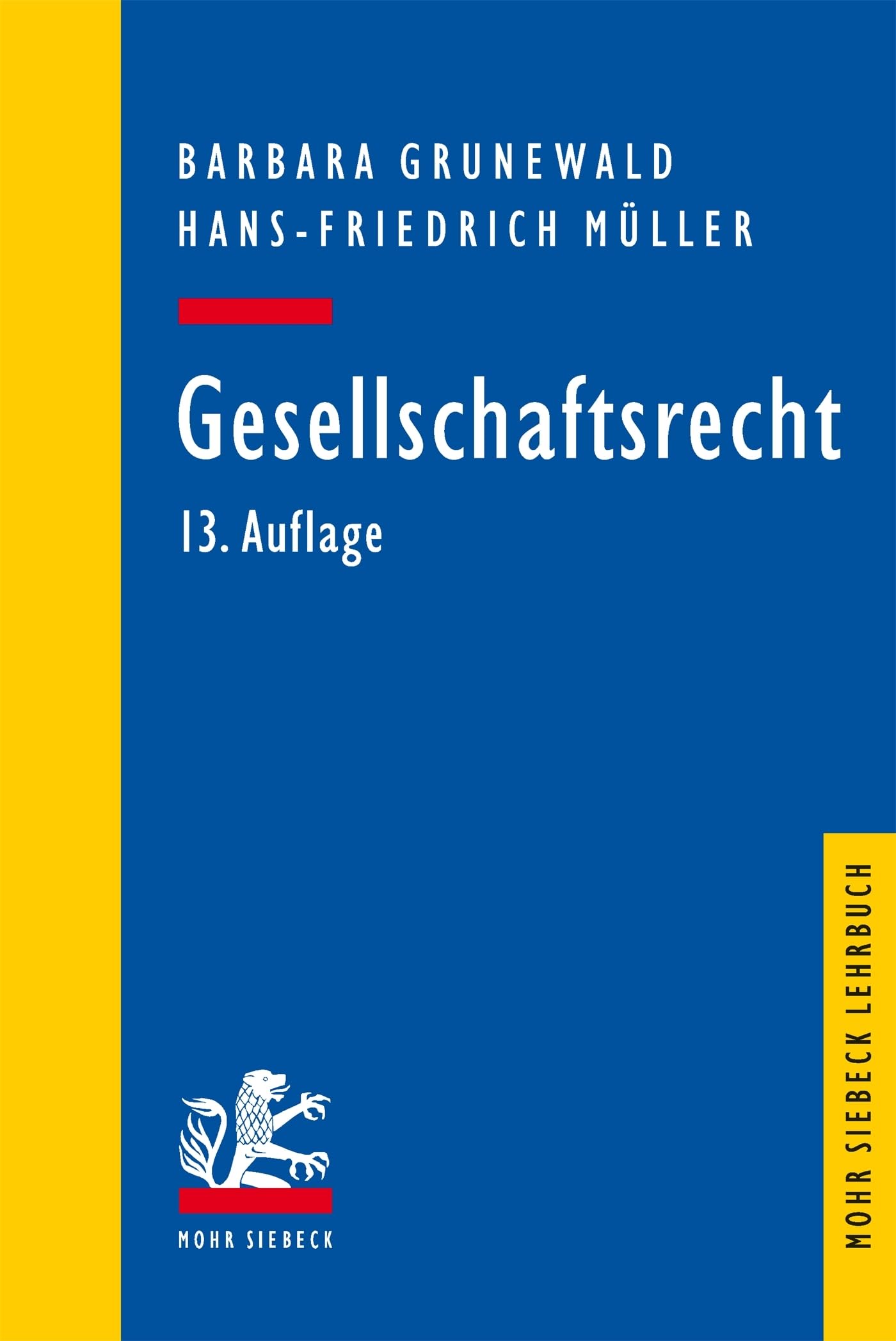 Gesellschaftsrecht: 13., vollständig überarbeitete Auflage (Mohr Siebeck Lehrbuch)