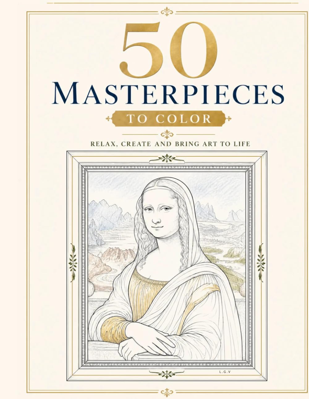 The 50 Masterpieces to Color: A Coloring Book of the World’s Greatest Paintings
