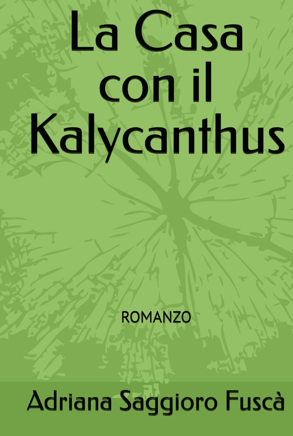 La Casa con il Kalycanthus: ROMANZO