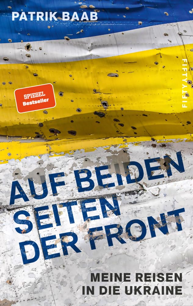 Auf beiden Seiten der Front: Meine Reisen in die Ukraine