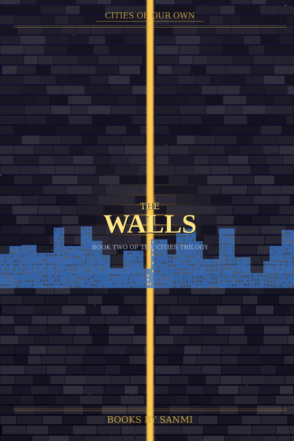 Cities of Our Own: The Walls: Book 2 of the Cities of Our Own Trilogy