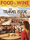 Food & Wine Magazine May 2026 : The Travel Issue, The World's Most Delcious Destinations