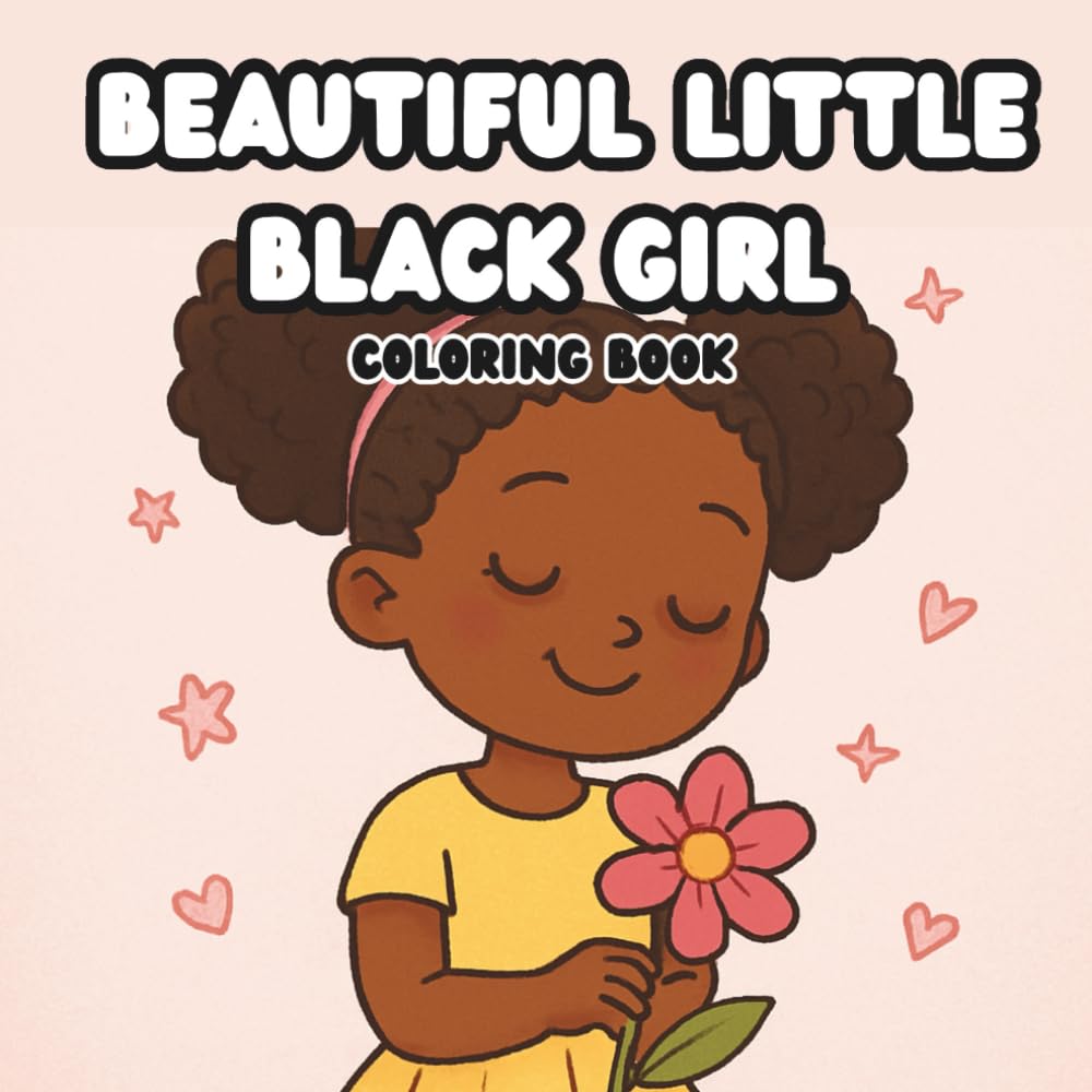 Beautiful Little Black Girl Coloring Book: A Joyful Coloring Adventure for Little Queens