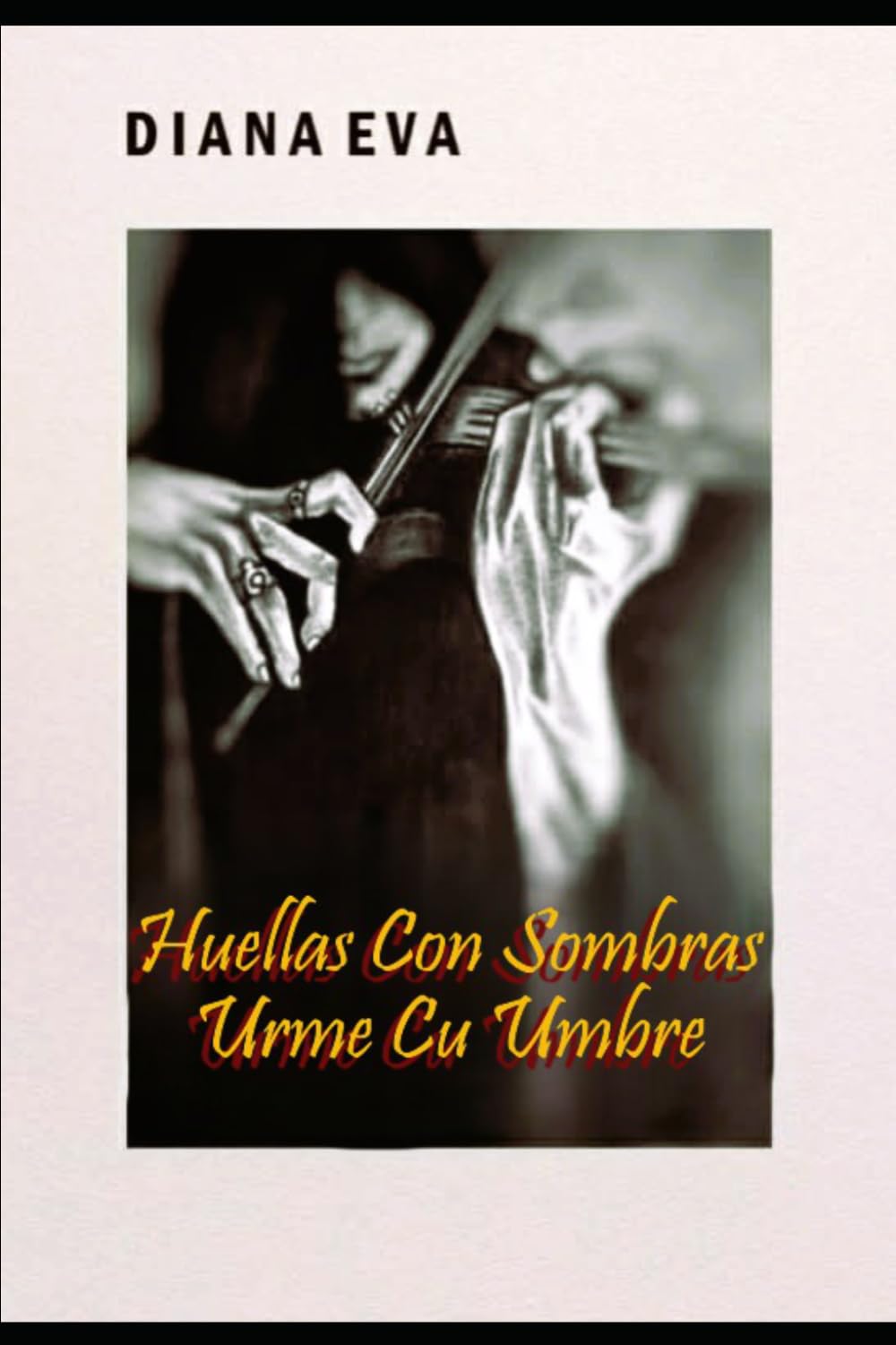 Huellas Con Sombras Urme cu Umbre: Poesía filosófica sobre la vida, el amor y el tiempo