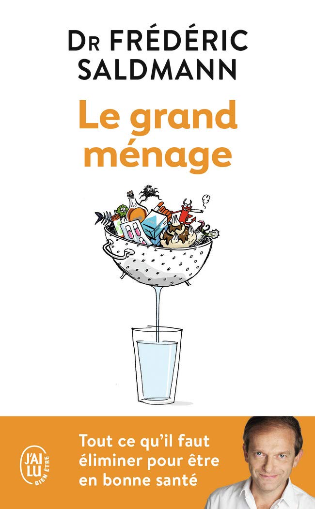 Le grand ménage: Tout ce qu'il faut éliminer pour être en bonne santé