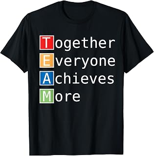 Team - Together Everyone Achieves More T-Shirt