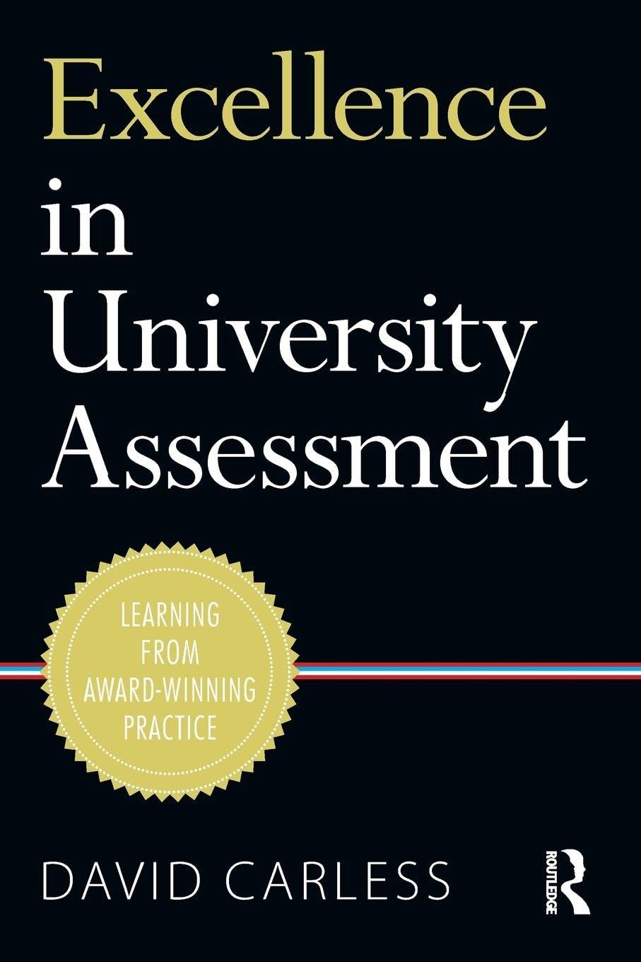 Excellence in University Assessment: Learning from award-winning practice