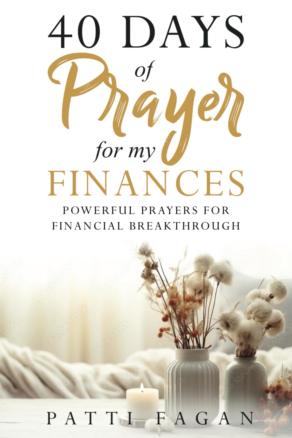 40 Days of Prayer for my Finances: Powerful Prayers for Financial Breakthrough