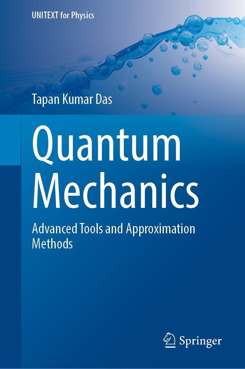 Quantum Mechanics: Advanced Tools and Approximation Methods (UNITEXT for Physics)