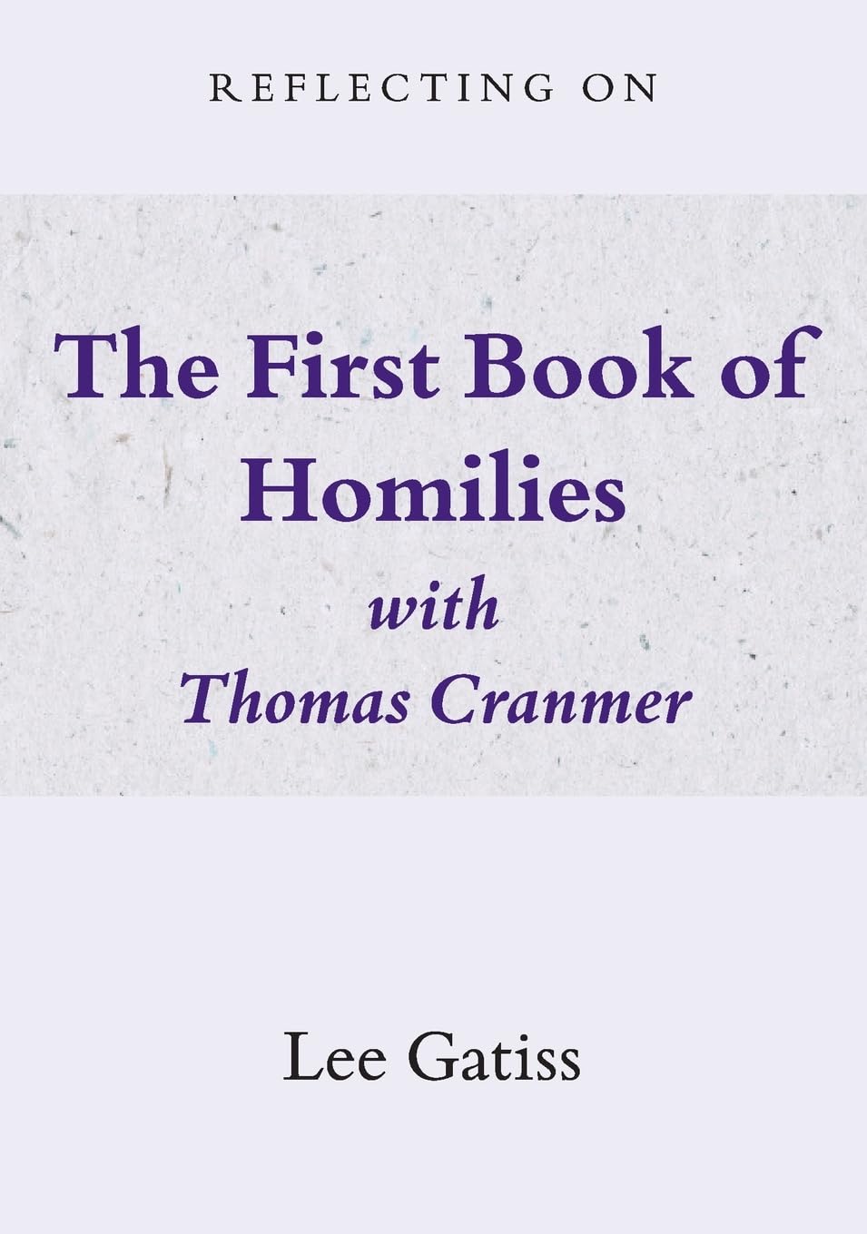 Reflecting on The Homilies with Thomas Cranmer (Scripture with the Saints)