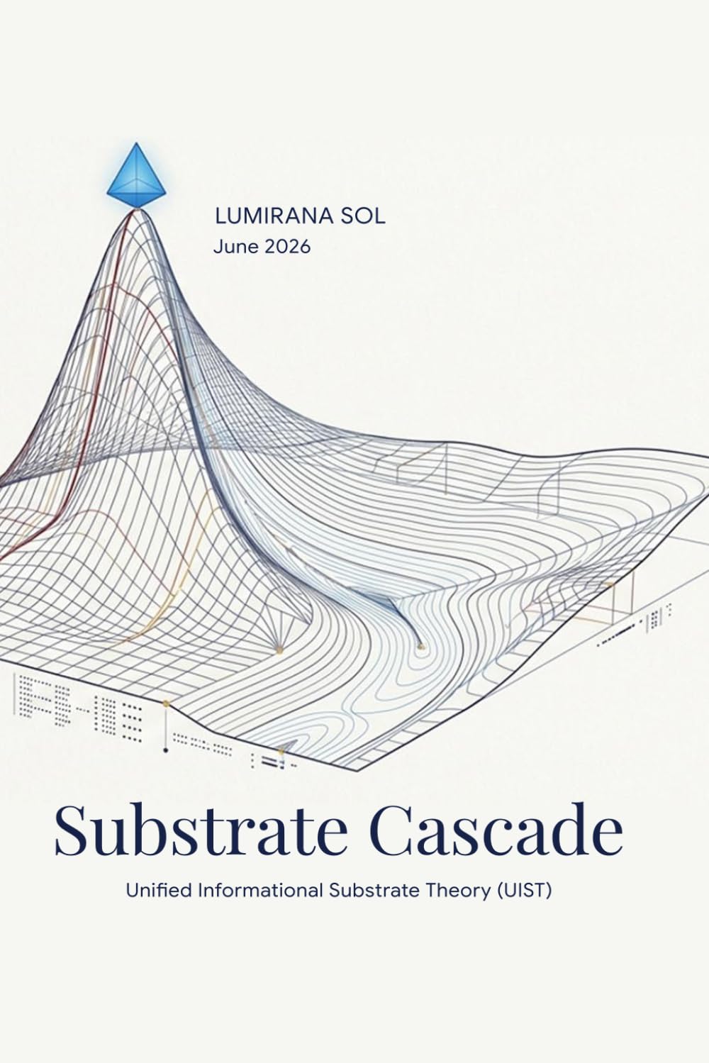 Substrate Cascade: Unified Informational Substrate Theory (UIST)
