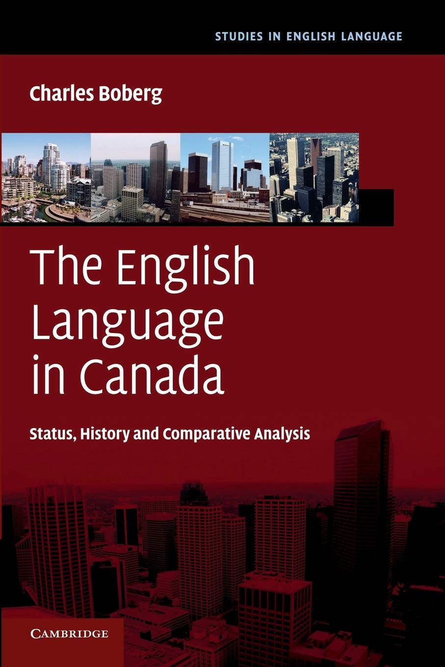 The English Language in Canada: Status, History And Comparative Analysis (Studies in English Language)