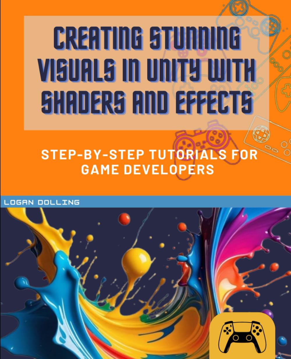 CREATING STUNNING VISUALS IN UNITY WITH SHADERS AND EFFECTS: STEP-BY-STEP TUTORIALS FOR GAME DEVELOPERS
