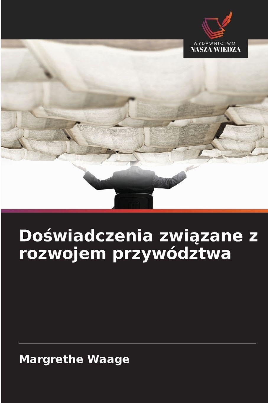 Do¿wiadczenia zwi¿zane z rozwojem przywództwa