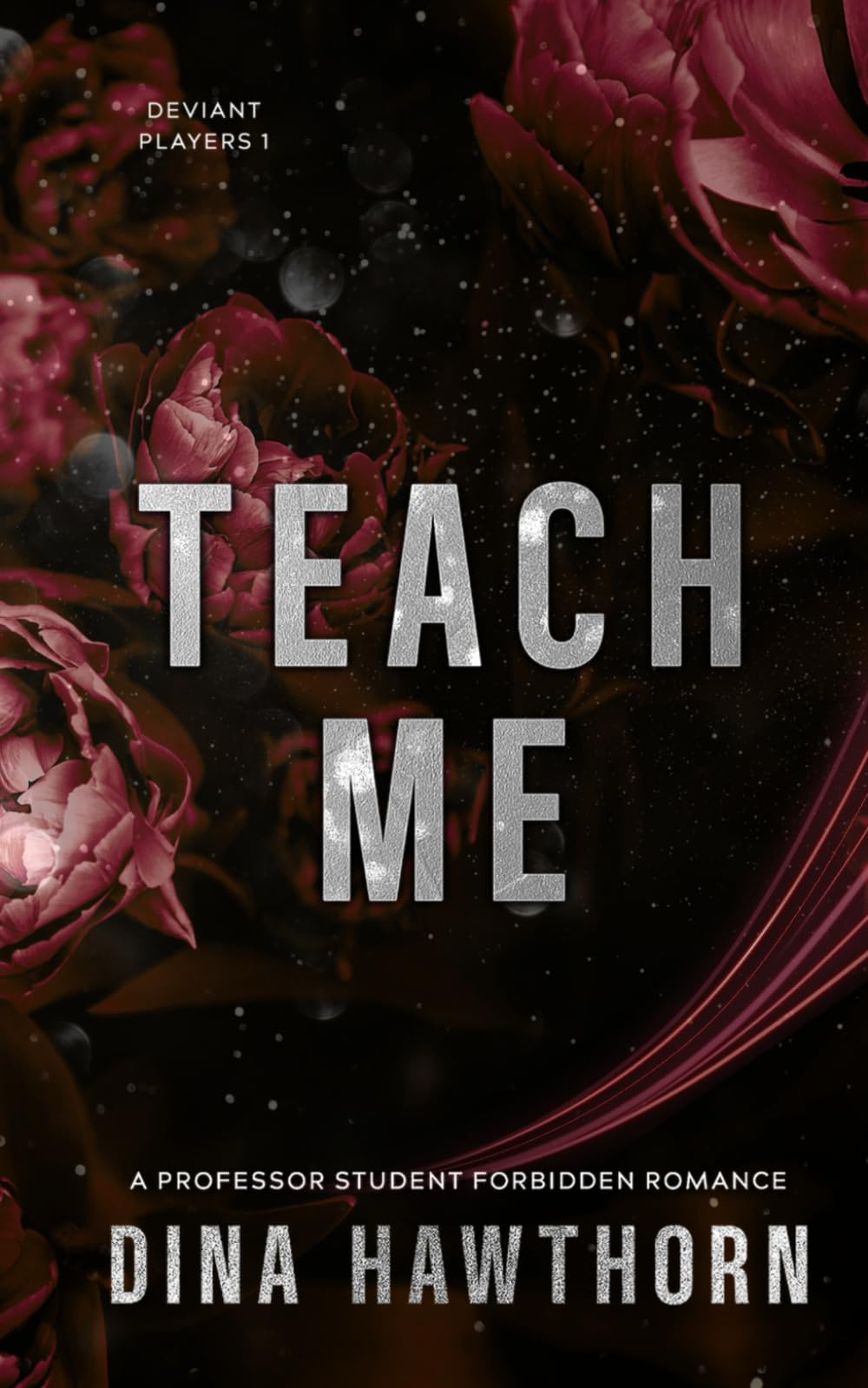 Teach Me: A Professor Student Forbidden Romance (Deviant Players)