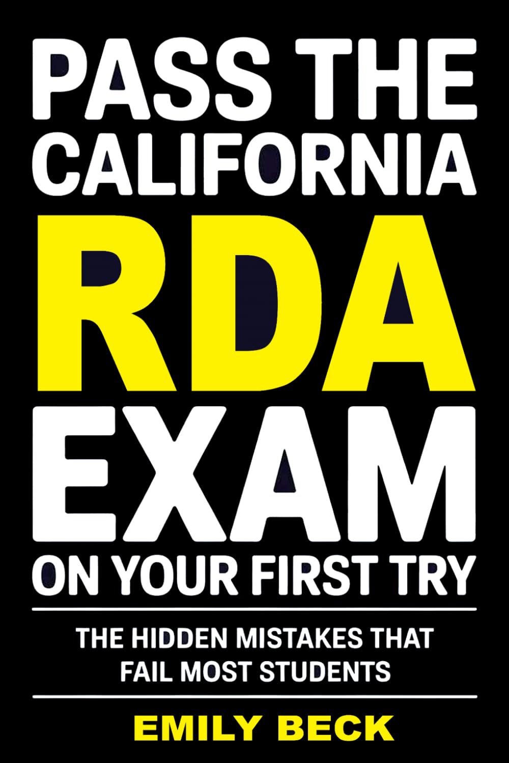 Pass the California RDA Exam on Your First Try: The Hidden Mistakes That Fail Most Students