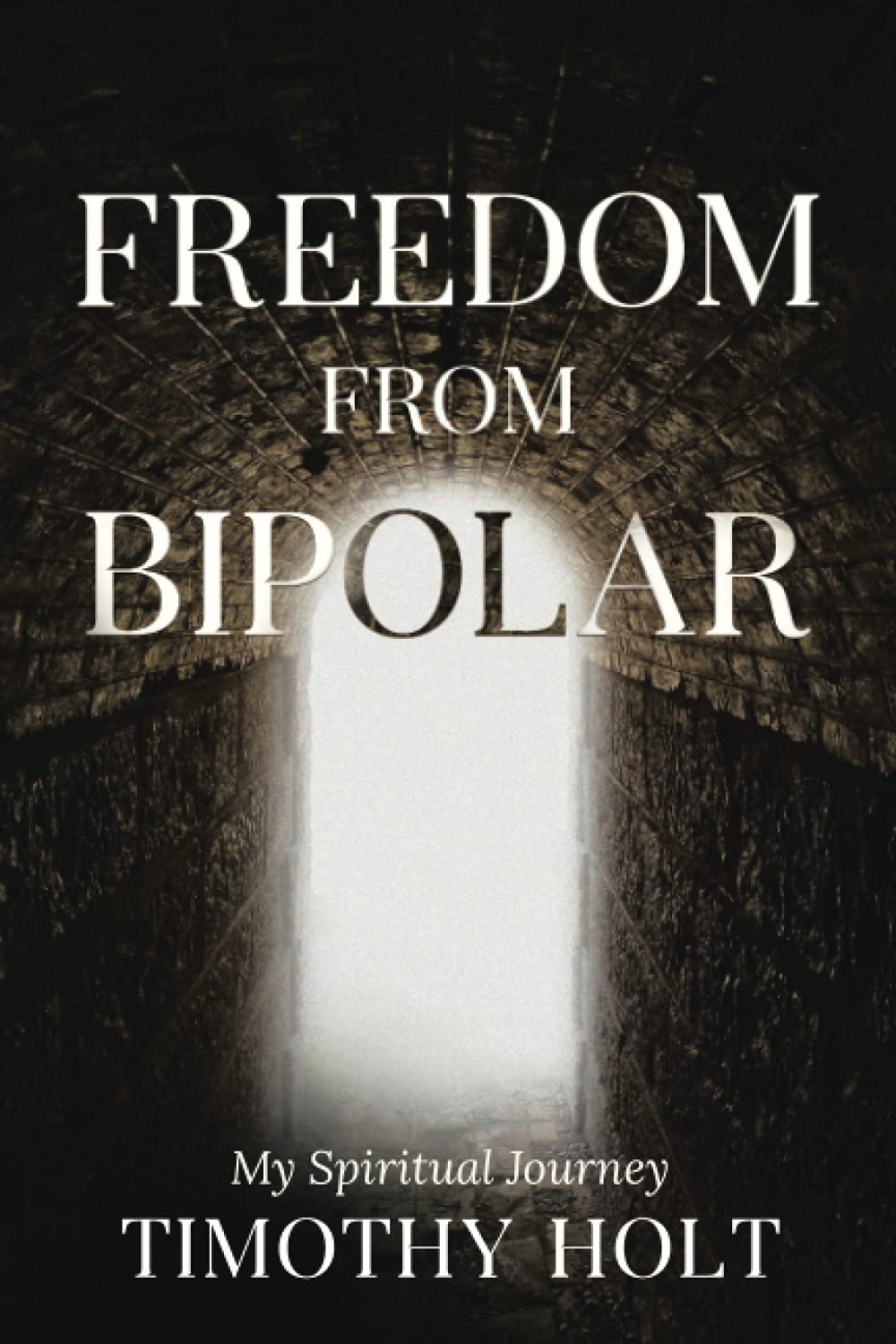 Freedom From Bipolar: My Spiritual Journey