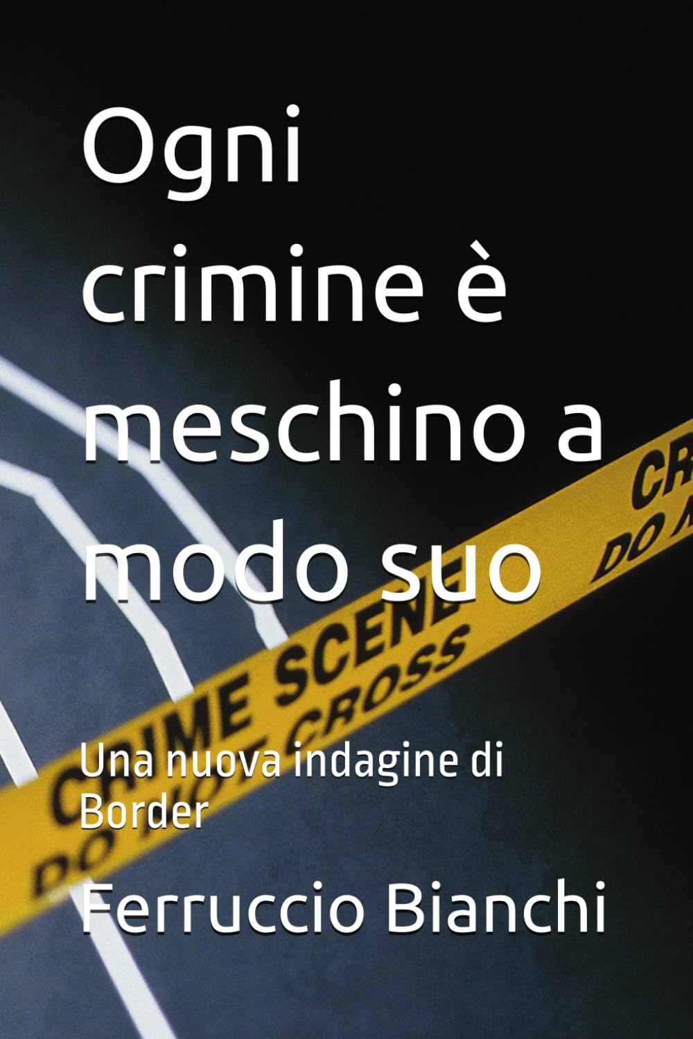 Ogni crimine è meschino a modo suo: Una nuova indagine di Border