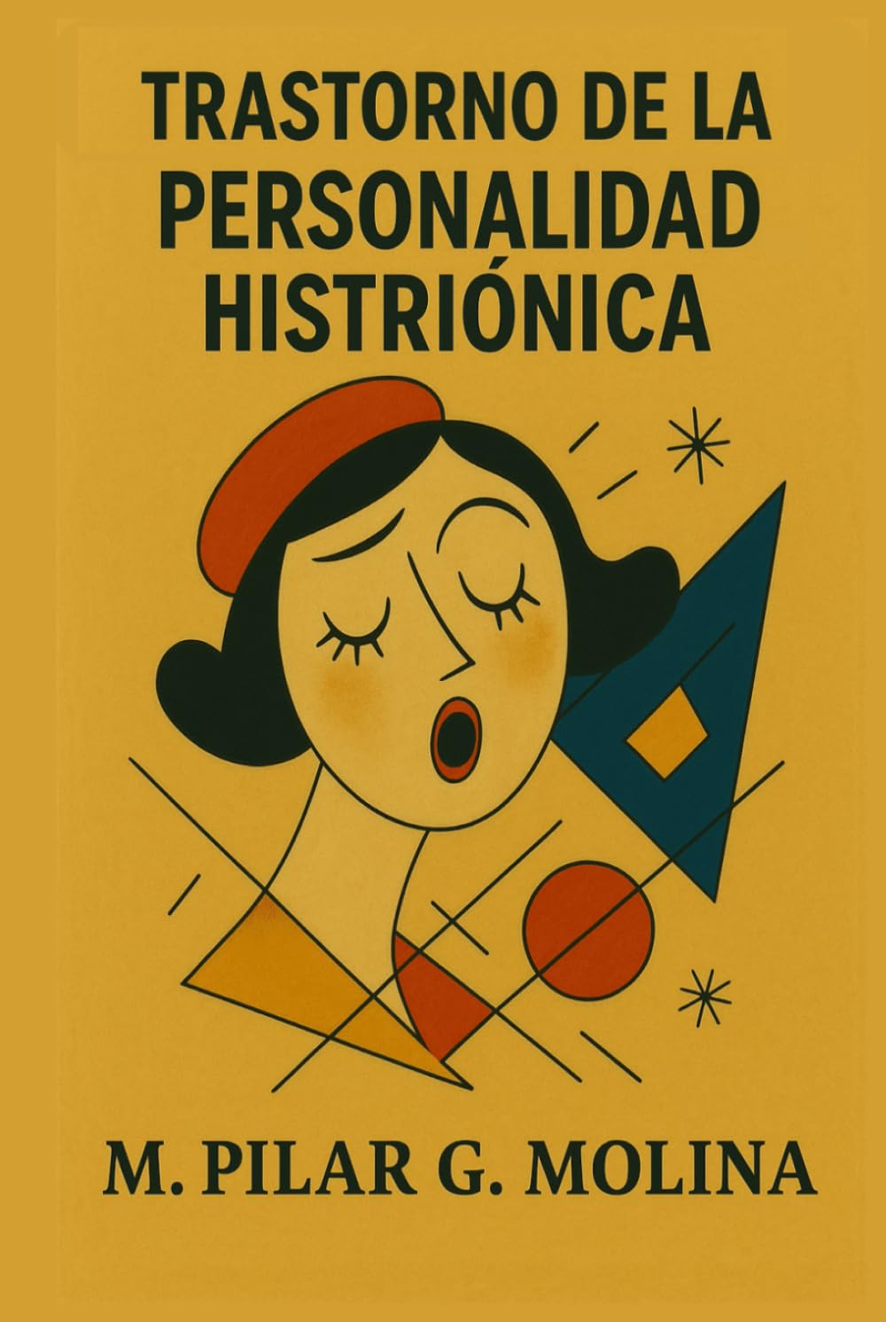Trastorno de la Personalidad Histriónica: Manual de Psicopatología (Guía Clínica de los Trastornos de la Personalidad)