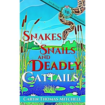 Snakes & Snails and Deadly Cattails