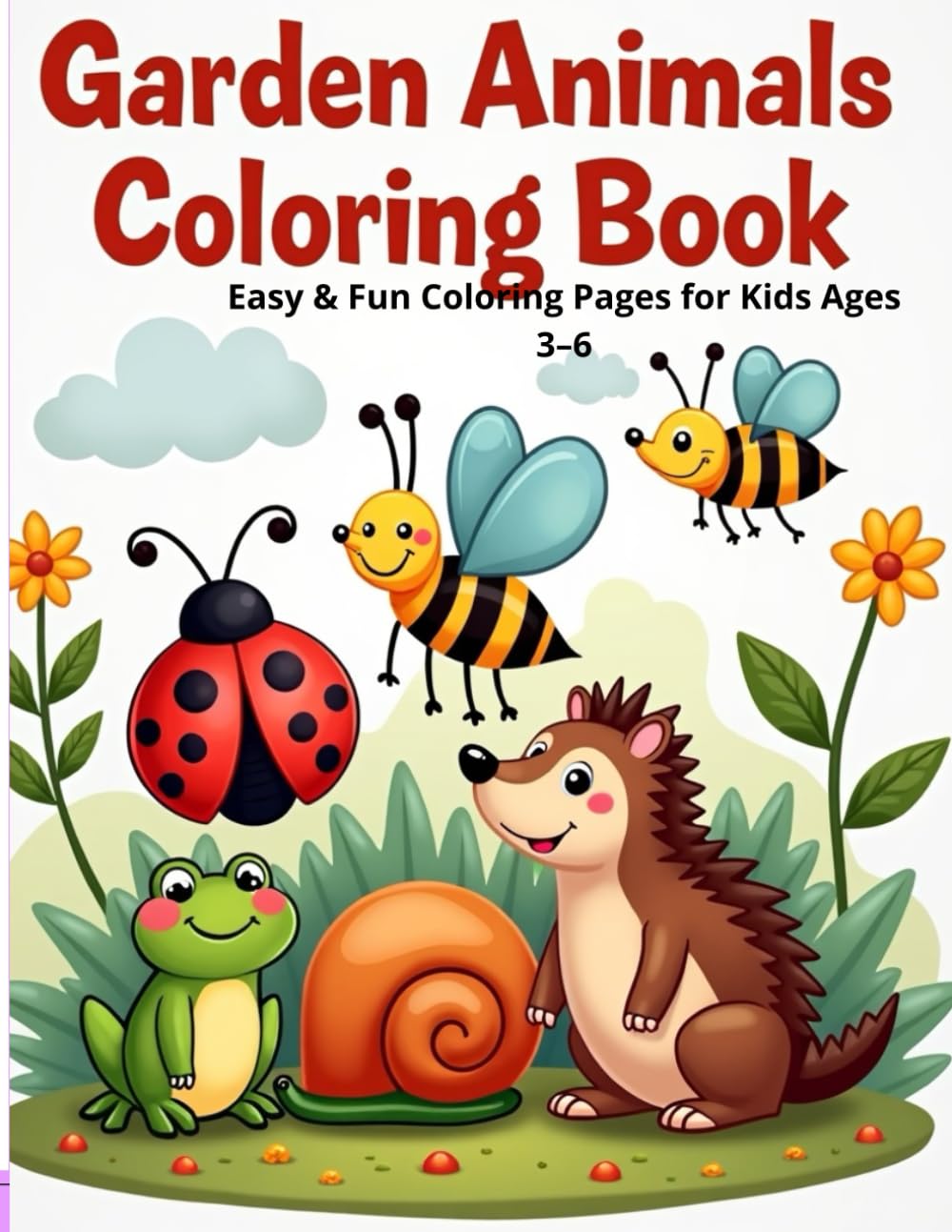 Garden Animals Coloring Book: Easy & Fun Coloring Pages for Kids Ages 3–6