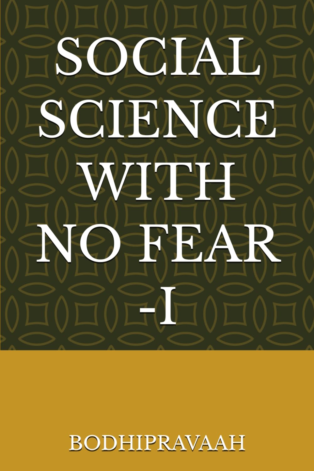 SOCIAL SCIENCE WITH NO FEAR -I: 1