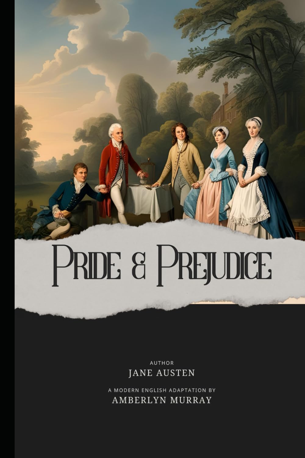 Pride & Prejudice: Classics Reimagined - Modern English Version