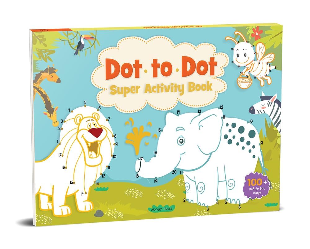 Dot to Dot Super Activity Book for Kids – Join the Dots and Reveal Fun Pictures | Boost Number Recognition, Fine Motor Skills & Concentration | Early Learning Puzzle Workbook for Children | Ages 3–6 Years | Hours of Learning Time