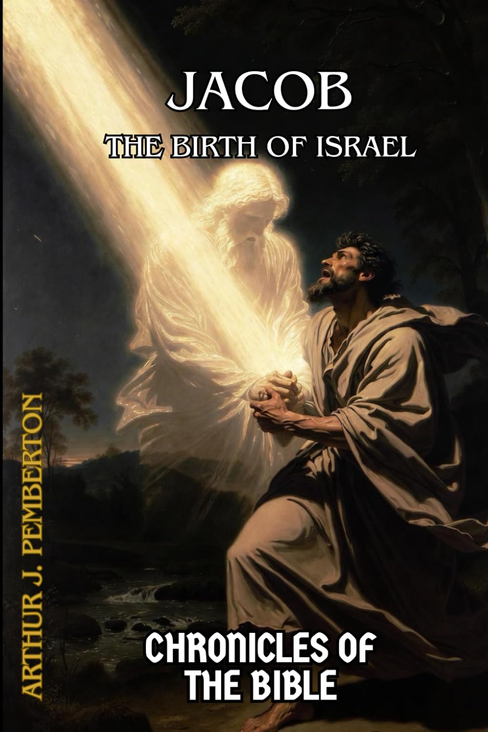 Jacob: The Birth of Israel (Chronicles of the Bible)