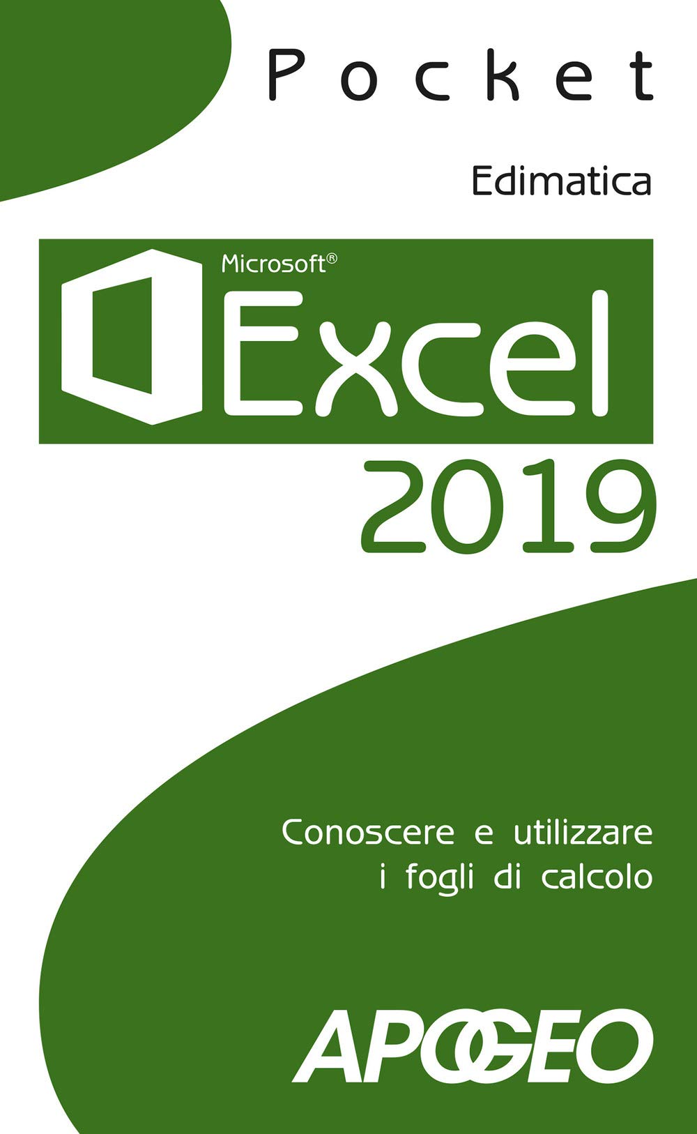 Excel 2019. Conoscere E Utilizzare I Fogli Di Calcolo - 4
