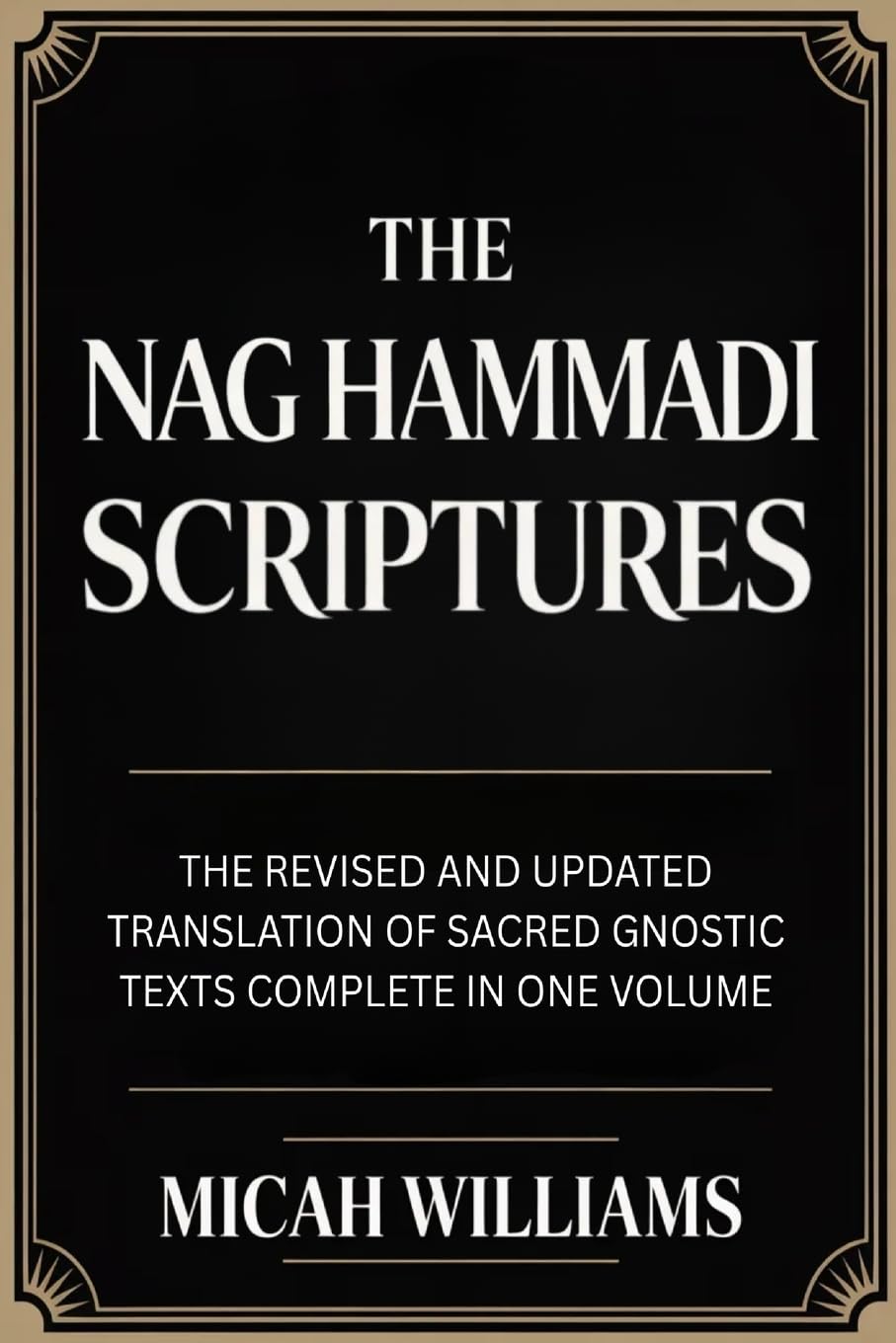 The Nag Hammadi Scriptures: The Revised and Updated Translation of Sacred Gnostic Texts Complete in One Volume (Bible Apocrypha and Gnostic Gospels Collection) (Grapevine Press)