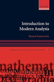 Introduction to Modern Analysis Oxford Graduate Texts in Mathematics