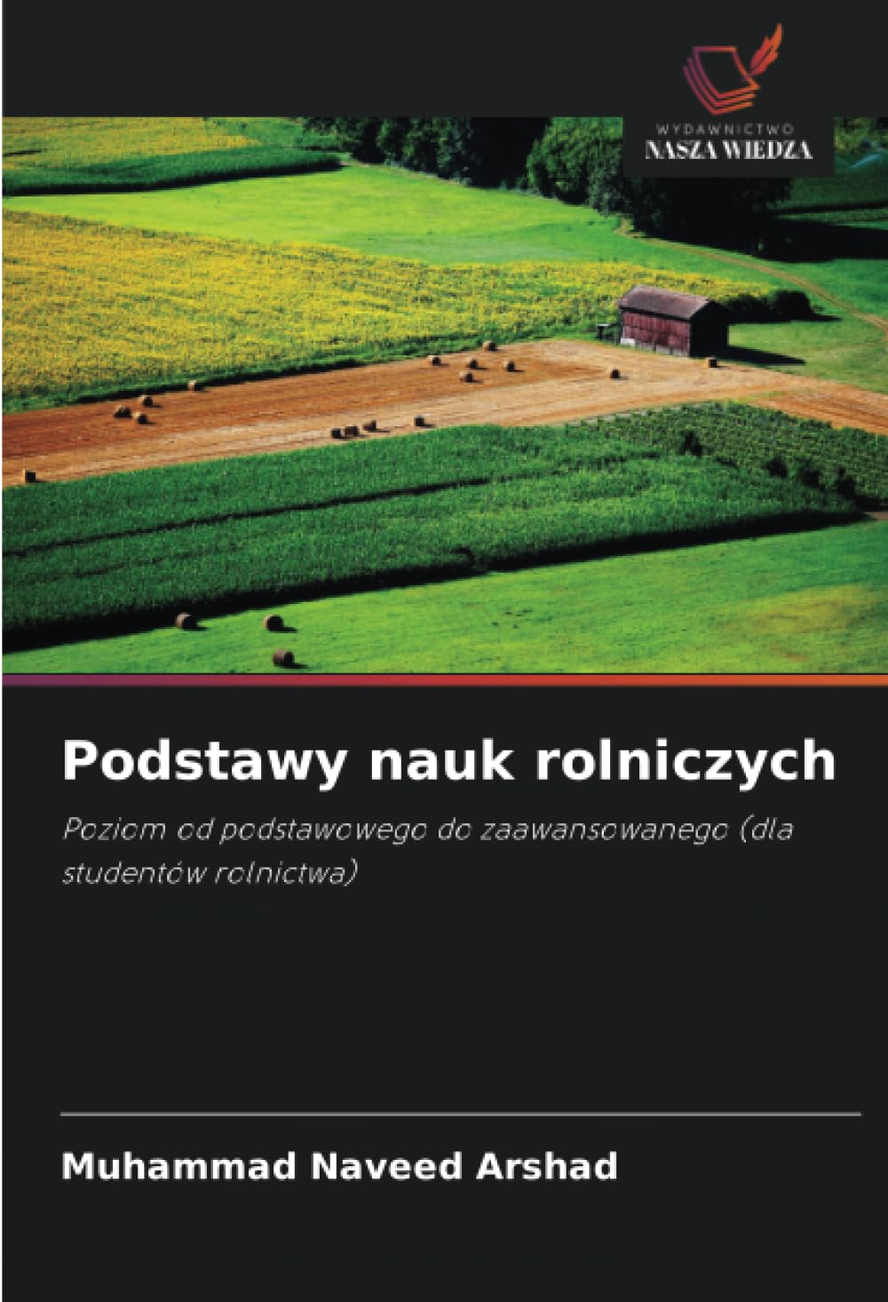 Podstawy nauk rolniczych: Poziom od podstawowego do zaawansowanego (dla studentów rolnictwa)