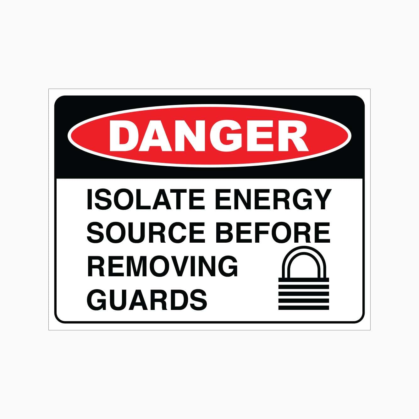 DANGER ISOLATE ENERGY SOURCE BEFORE REMOVING GUARDS Sign Workplace Metal Tin Sign 8 x 12 inch for Industrial & Commercial Series