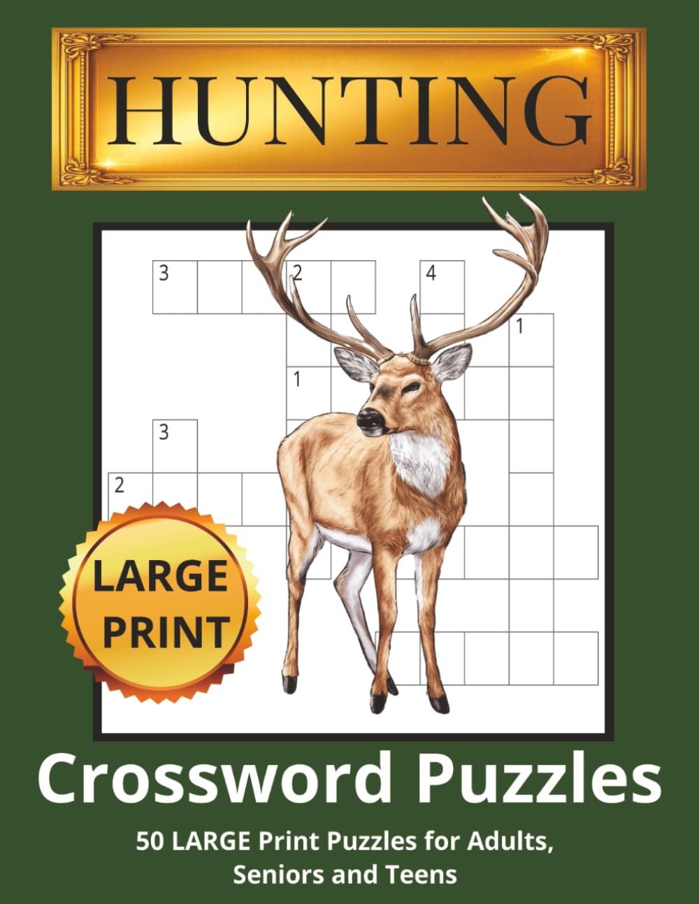 Hunting Crossword Puzzles: 50 Fun & Challenging Large Print Crossword Puzzles about Hunting, Outdoors, Wildlife and More | 8.5x11 inches, 110 pages... ... Relaxation (Outdoor Adventure Puzzle Series)