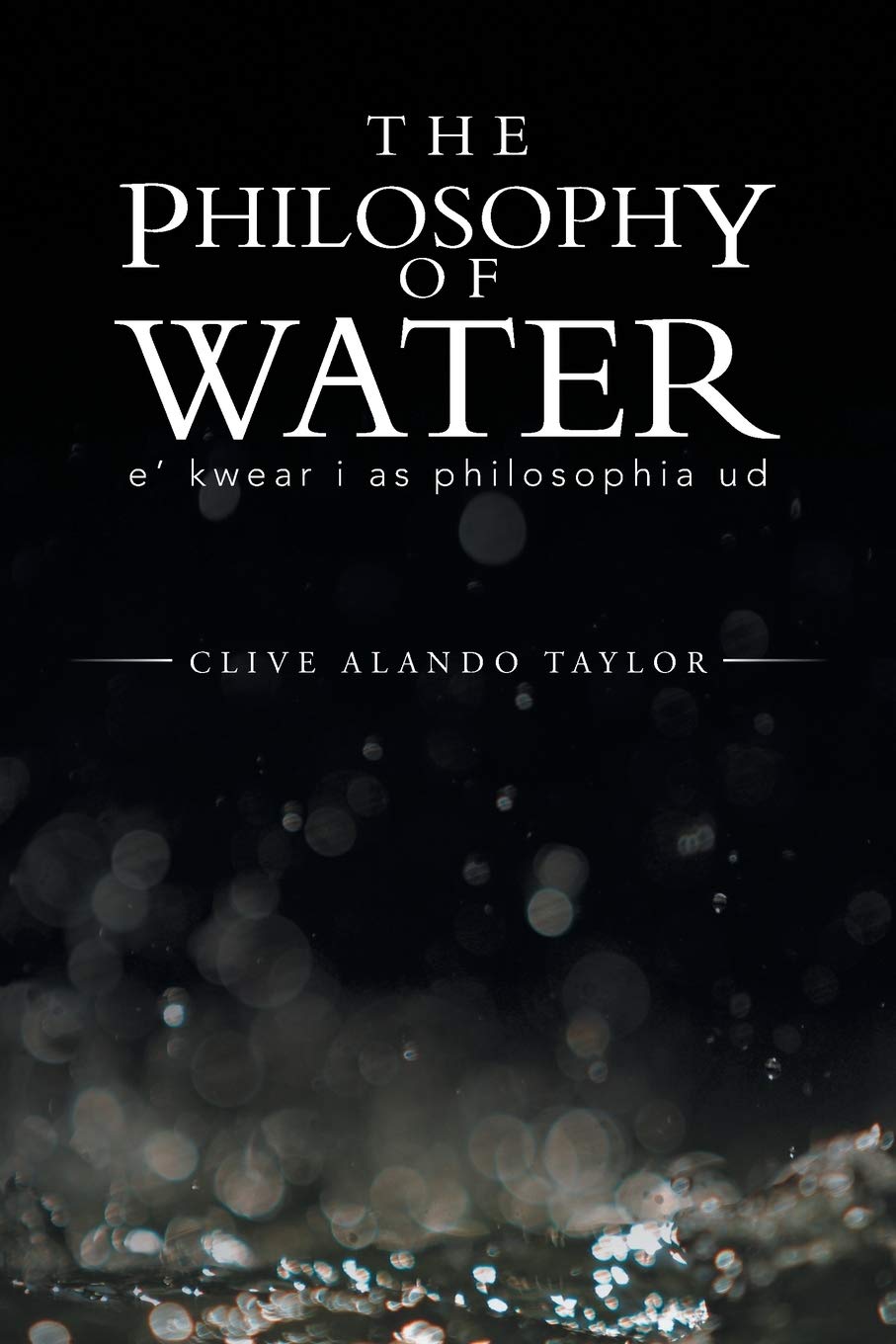 The Philosophy of Water: E' Kwear i as Philosophia ud