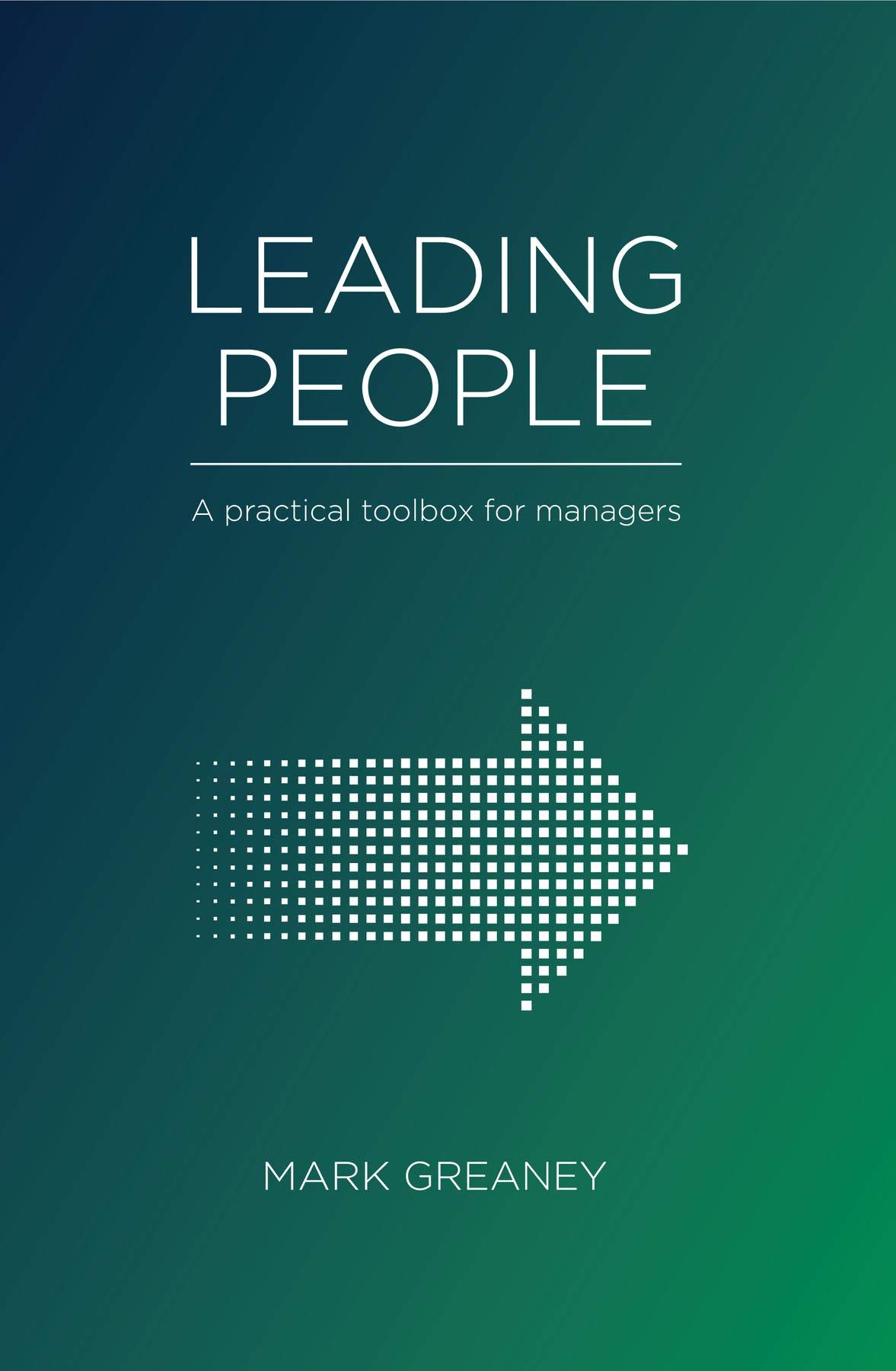 Leading People: A Practical Toolbox for Managers