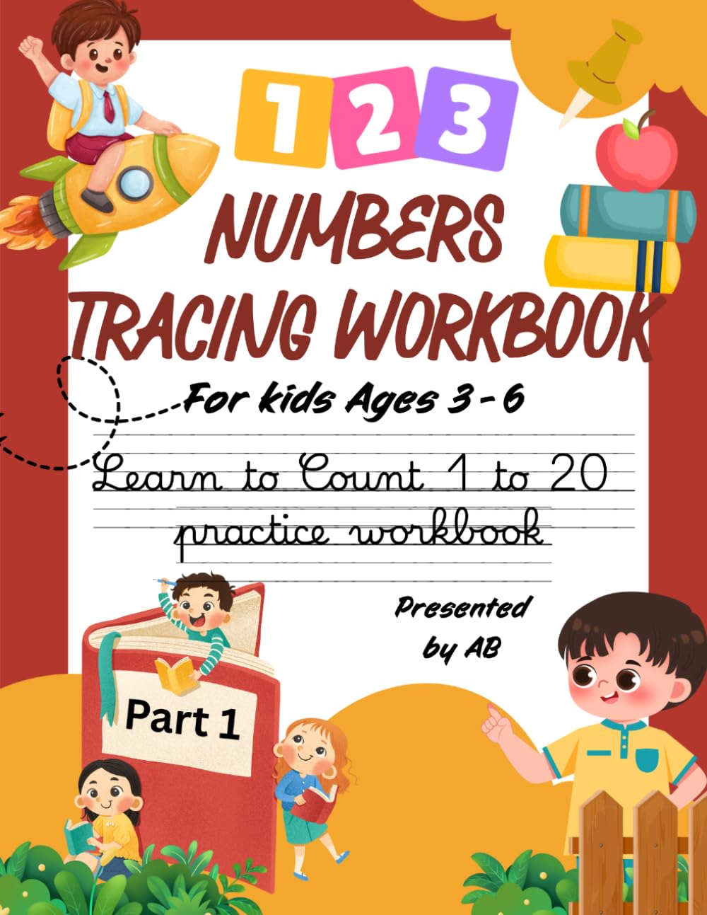 Numbers Tracing Workbook for Kids Ages 3–6: Learn to Count, Trace & Write 1 to 20 with Fun Activities: Trace & Write 1 to 20 with Fun Activities