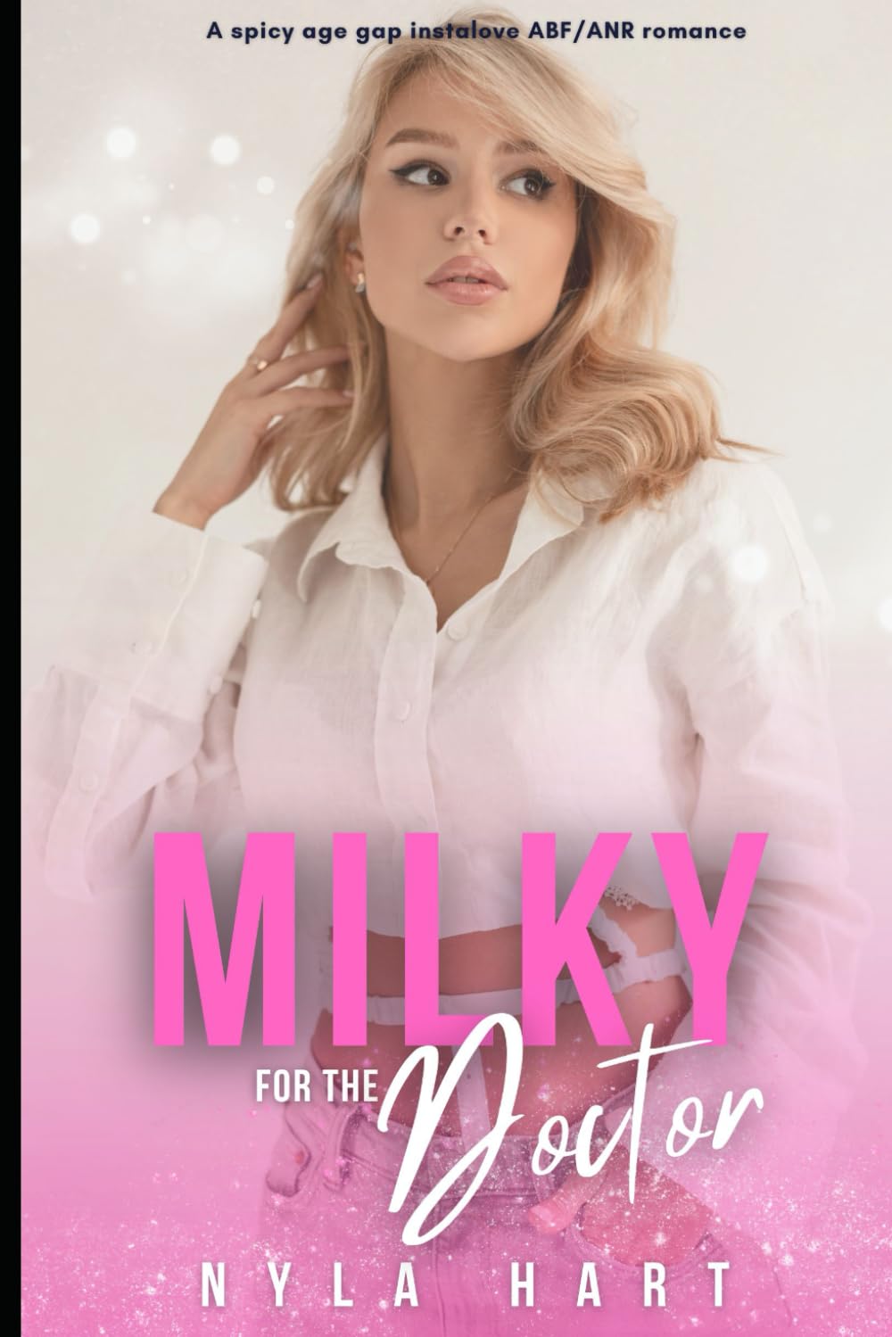 Milky for the Doctor: A spicy age gap instalove ABF/ANR romance (His Creamy Obsession)