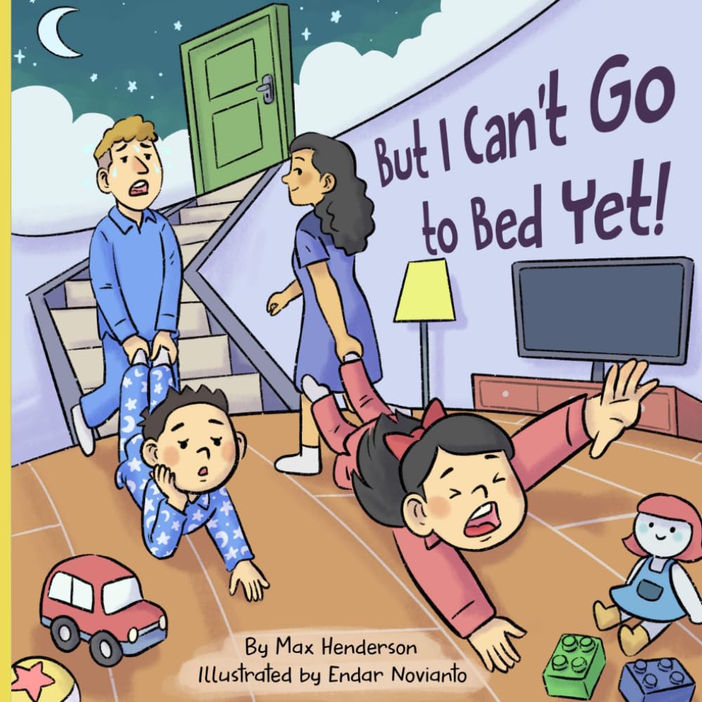 But I Can't Go To Bed Yet!