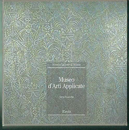 Museo d'Arti Applicate - Armi bianche