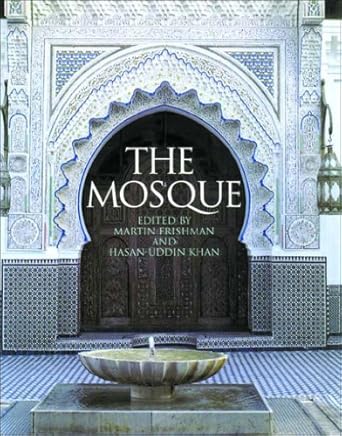 The Mosque: History, Architectural Development &amp; Regional Diversity