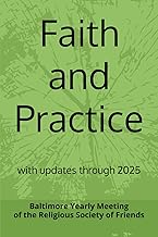 Faith and Practice: with updates through 2025