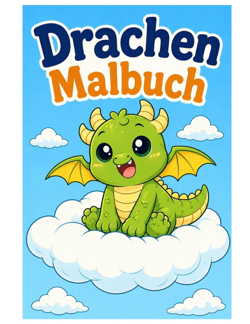 Drachen Malbuch: Niedliche Drachen Ausmalbilder für Kinder – Einfaches Fantasy Malbuch mit süßen Motiven